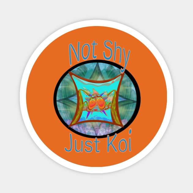 Not Shy - Just Koi Magnet by Zenferren